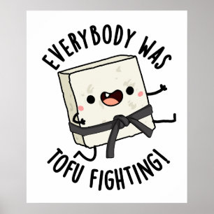Everybody Was Tofu Fighting Funny Food Puns Poster