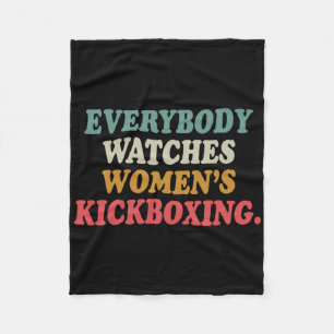 Everybody Watches Women's Kickboxing Fleece Blanket