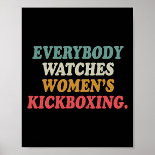 Everybody Watches Women's Kickboxing Poster
