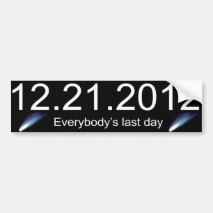 Everybody's Last Day Bumper Sticker