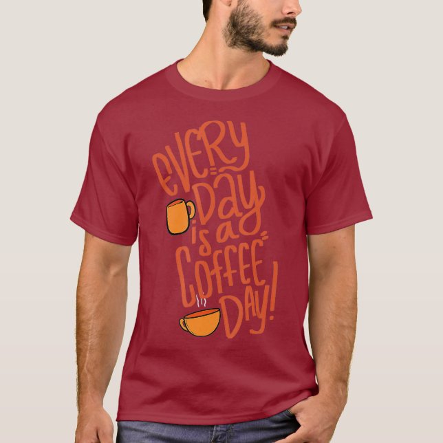 Everyday Coffee Bartender or Coffee Lover T-Shirt (Front)