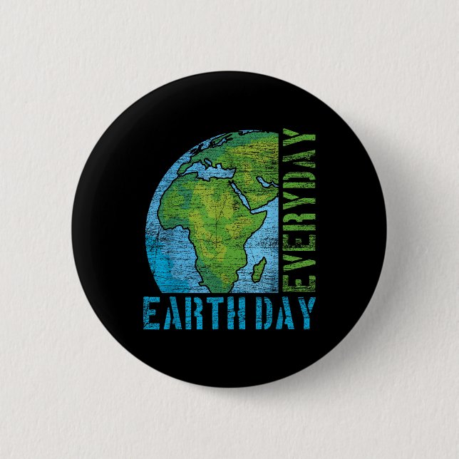 Everyday Earth Day  6 Cm Round Badge (Front)