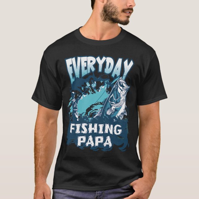 Everyday Fishing Papa T-Shirt (Front)