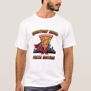 Everyday Hero Pizza Edition T-Shirt