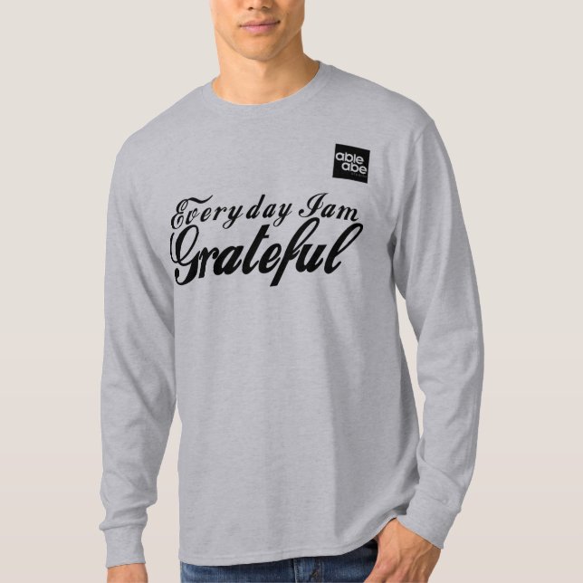 Everyday I am GRATEFUL tee long sleeve (Front)