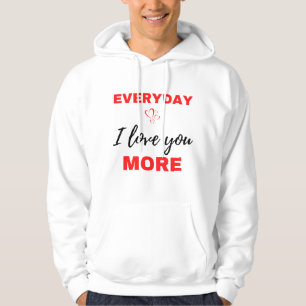 Everyday I Love You More Black Hoodie