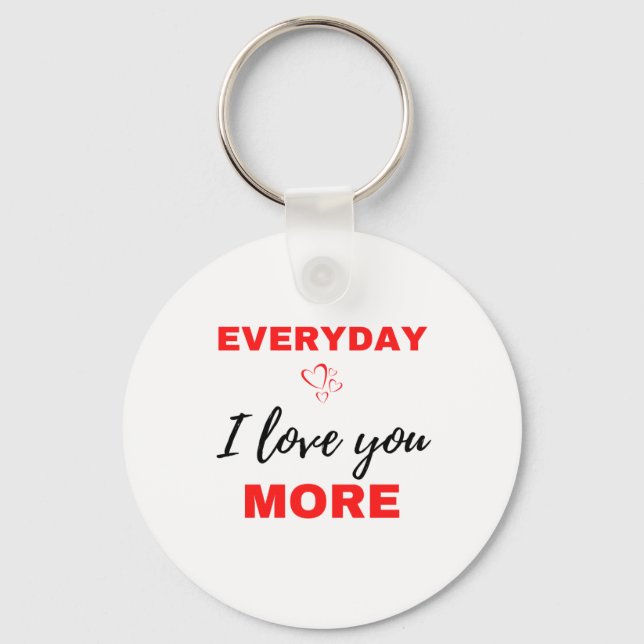 Everyday I Love You More Black Key Ring (Front)