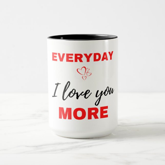 Everyday I Love You More Black Mug (Center)
