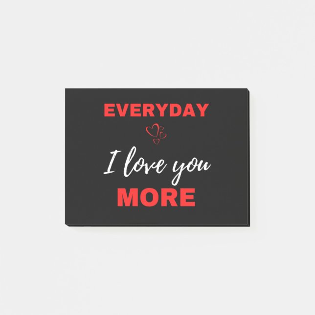 Everyday I Love You More Post-it Notes (Front)