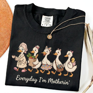 Everyday I’m Motherin Funny Goose Mum Life T-Shirt