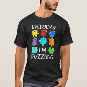 Everyday I M Puzzling Autism Awareness Funny Puzzl T-Shirt