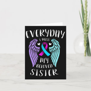 Everyday I Miss My Beloved Sister - Suicide Awaren Card