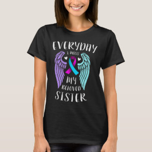 Everyday I Miss My Beloved Sister - Suicide Awaren T-Shirt
