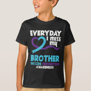 Everyday I Miss My Brother Suicide Prevention Awar T-Shirt