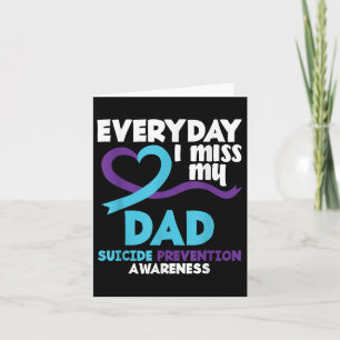 Everyday I Miss My Dad Suicide Prevention Awarenes Card