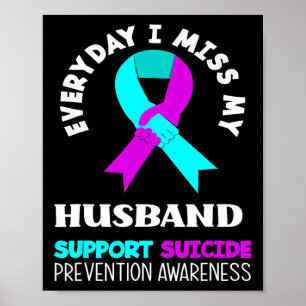 Everyday I Miss My Husband Support Suicide Awarene Poster