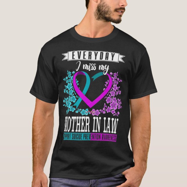 Everyday I Miss My Mother In Law Suicide T-Shirt (Front)