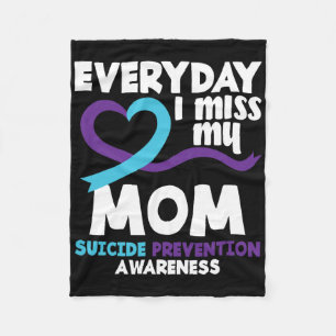 Everyday I Miss My Mum Suicide Prevention Awarenes Fleece Blanket