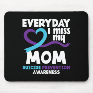 Everyday I Miss My Mum Suicide Prevention Awarenes Mouse Pad