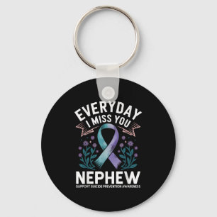 Everyday I Miss My Nephew Suprt Spa Aunts  Key Ring