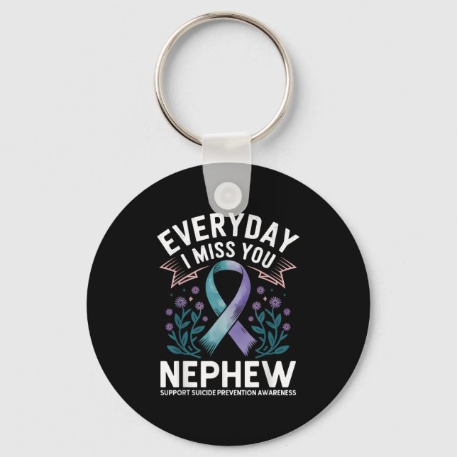 Everyday I Miss My Nephew Suprt Spa Aunts  Key Ring (Front)