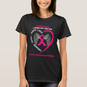 Everyday I Miss My Sister Cute Pink Breast Cancer  T-Shirt