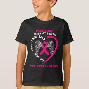 Everyday I Miss My Sister Cute Pink Breast Cancer  T-Shirt