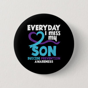 Everyday I Miss My Son Suicide Prevention Awarenes 6 Cm Round Badge