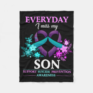 Everyday I Miss My Son Suicide Prevention Awarenes Fleece Blanket
