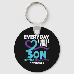 Everyday I Miss My Son Suicide Prevention Awarenes Key Ring