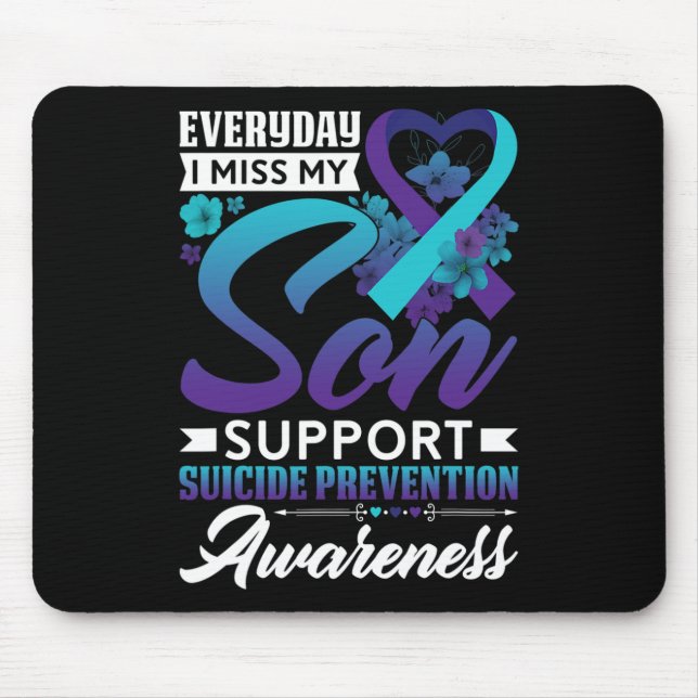 Everyday I Miss My Son Suicide Prevention Awarenes Mouse Pad (Front)