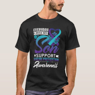 Everyday I Miss My Son Suicide Prevention Awarenes T-Shirt
