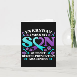 Everyday I Miss My Son Support Suicide Prevention  Card
