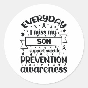 Everyday I Miss My Son Support Suicide Prevention Classic Round Sticker
