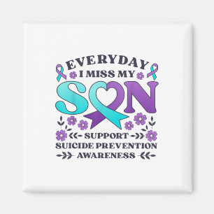 Everyday I Miss My Son Support Suicide Prevention  Magnet
