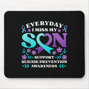 Everyday I Miss My Son Support Suicide Prevention Mouse Pad