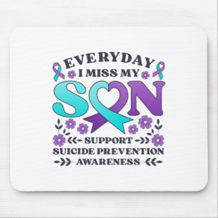 Everyday I Miss My Son Support Suicide Prevention Mouse Pad