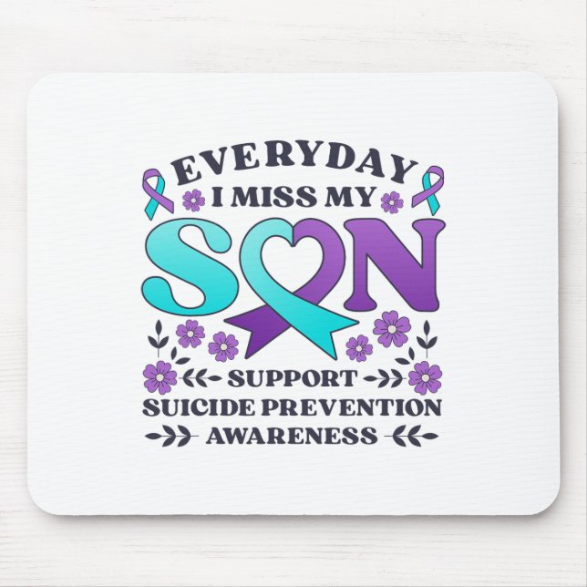 Everyday I Miss My Son Support Suicide Prevention  Mouse Pad (Front)