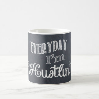 Everyday I'm Hustlin' Chalkboard Coffee Mug