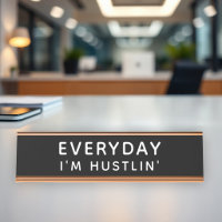 Everyday I'm Hustlin'