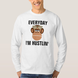 Everyday I'm hustling Funny T-shirts