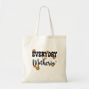 Everyday I'm Motherin', Funny Quote Mum Life Tote Bag