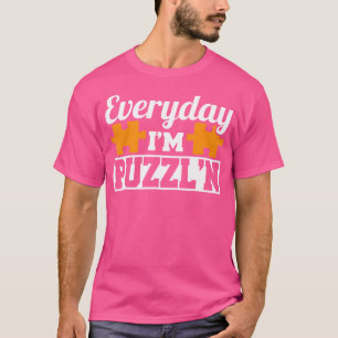 Everyday I'M Puzzl N Jigsaw Puzzle Funny Puzzling T-Shirt