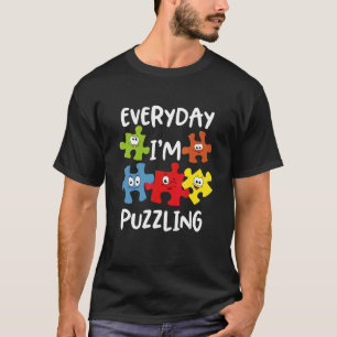Everyday Im Puzzling Autism Awareness T-Shirt