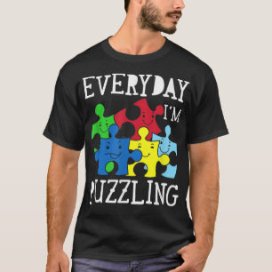 Everyday I'm Puzzling Autism Awareness T-Shirt