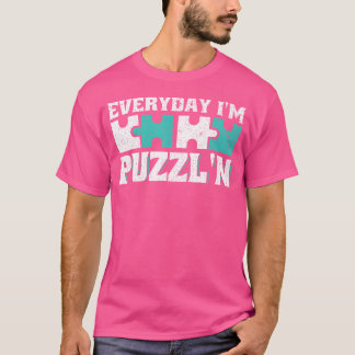 Everyday I'M Puzzl'N Jigsaw Puzzle Lover T-Shirt