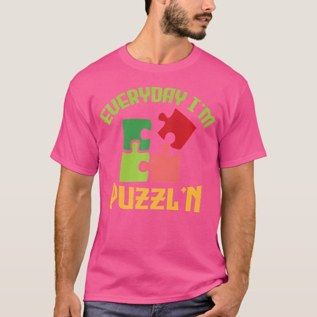 Everyday I'M Puzzl'N - Jigsaw Puzzle Master Puzzli T-Shirt (Front)
