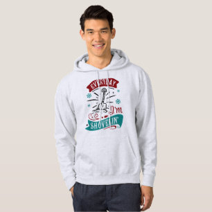Everyday I'm Shovelin - Funny Christmas Hoodie