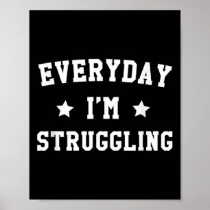 Everyday Im Struggling Funny Gym Motivational Gear Poster