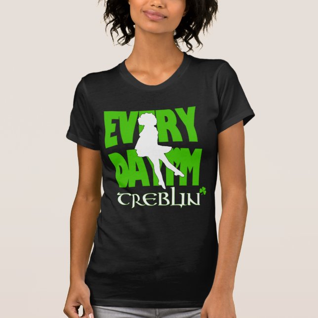 Everyday I'm Treblin Womens Shirt 3 (Front)